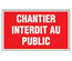 Panneau ''Chantier interdit au public'' - NOVAP - 4160665